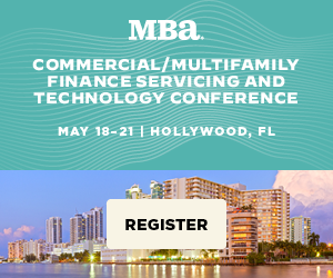 Banner ad - MBA's Commercial/Multifamily Finance Servicing and Technology Conference